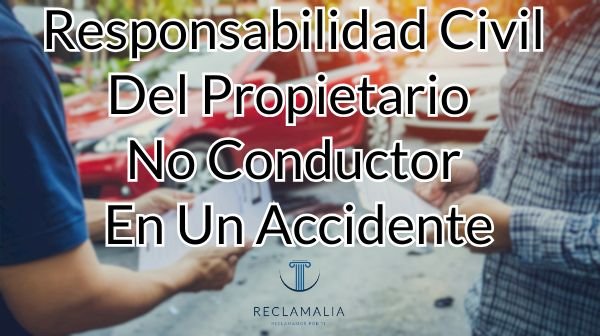 Responsabilidad Civil Propietario No Conductor Accidente 2 Responsabilidad Civil Propietario No Conductor Accidente